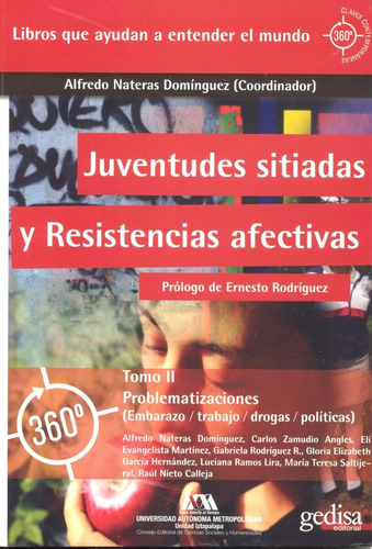 Juventudes sitiadas y resistencias afectivas tomo II: Problematizaciones (Embarazo/trabajo/drogas/políticas), de Nateras Domínguez, Alfredo. Serie 360° Claves Contemporáneas Editorial Gedisa en español, 2016