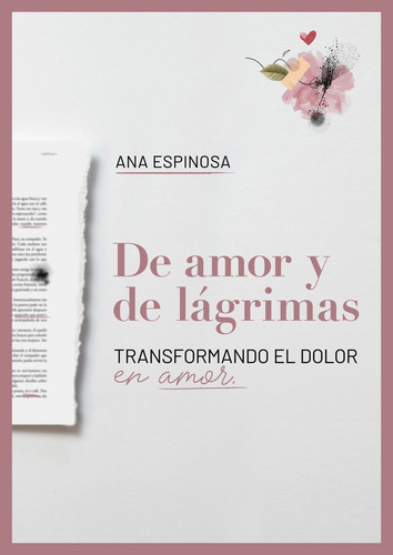 Libro De Amor Y De Lã¡grimas. Transformando El Dolor En A...