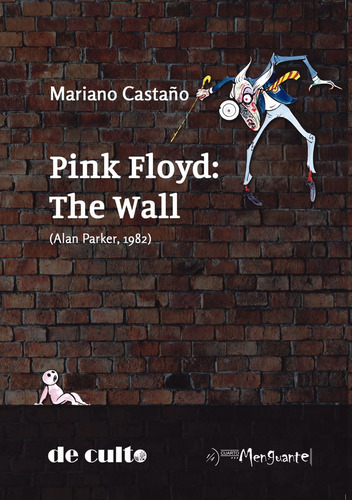 Pink Floyd: The Wall (alan Parker, 1982) Libro.