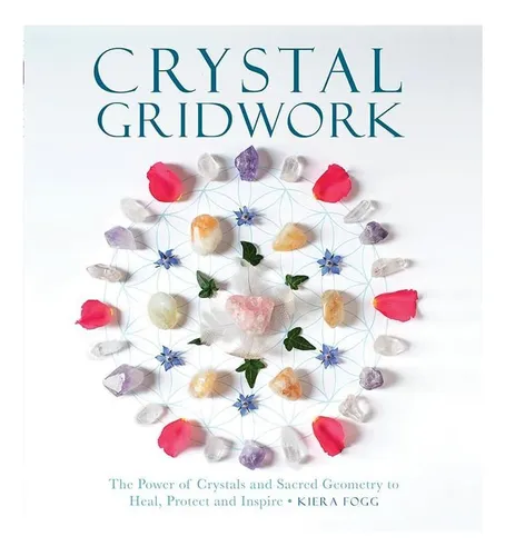 comprar Libro: Crystal Gridwork: El Poder De Los Cristales Y Lo Sagr
