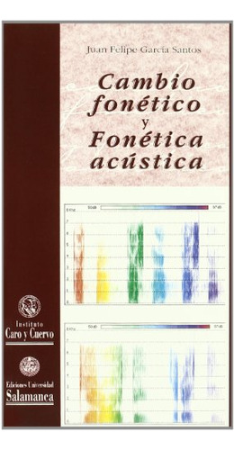 Cambio Fonetico Y Fonetica Acustica / Phonetic Change And Ac