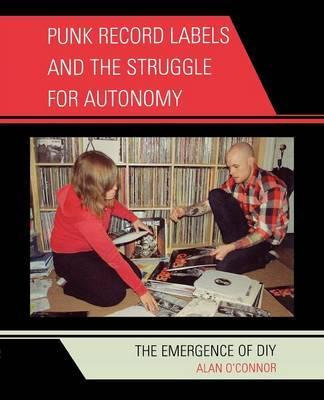Libro Punk Record Labels And The Struggle For Autonomy - ...
