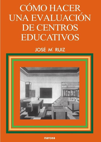 Cómo Hacer Una Evaluación De Centros Educativos - José Mª...