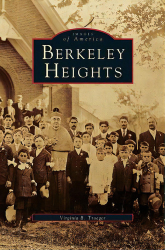 Berkeley Heights, De Troeger, Virginia B.. Editorial Arcadia Lib Ed, Tapa Dura En Inglés
