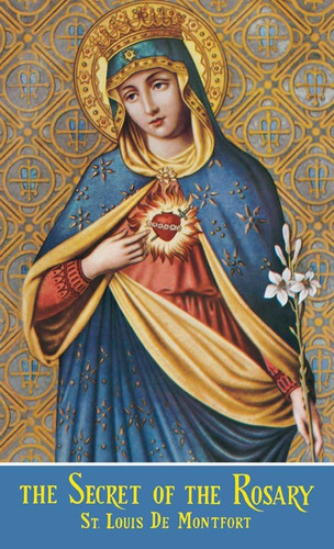 The Secret Of The Rosary, De St. Louis De Monfort. Editorial Tan Books, Tapa Blanda En Inglés