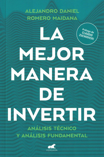 La Mejor Manera De Invertir- Alejandro Daniel Romero Maidana