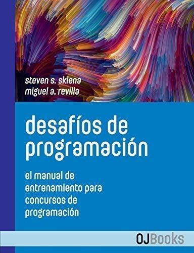 Desafios De Programacion El Manual De Entrenamiento, De Skiena, Steven. Editorial Oj Books En Español