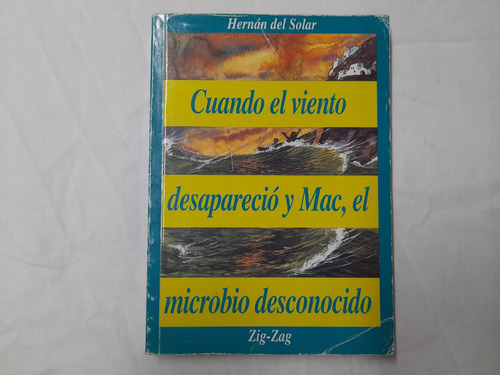 Cuando El Viento Desaparecio Y Mac, El Microbio Desconocido