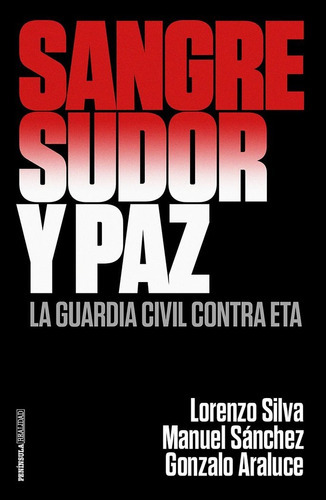 Sangre, Sudor Y Paz, De Silva, Lorenzo;araluce, Gonzalo;sánchez Corbí, Manuel. Editorial Ediciones Península, Tapa -1 En Español