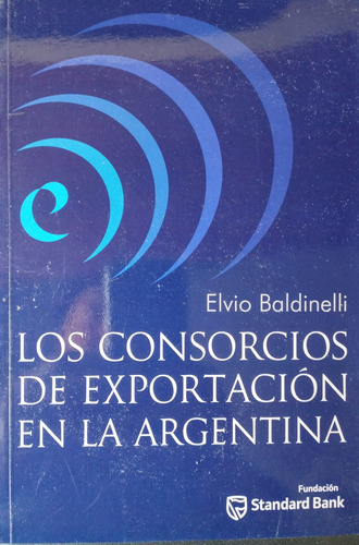 Los Consorcios De Exportación En La Argentina E Baldinelli