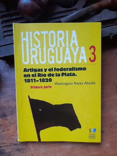 Historia Uruguaya 3-artigas Y El Federalismo...parte 1