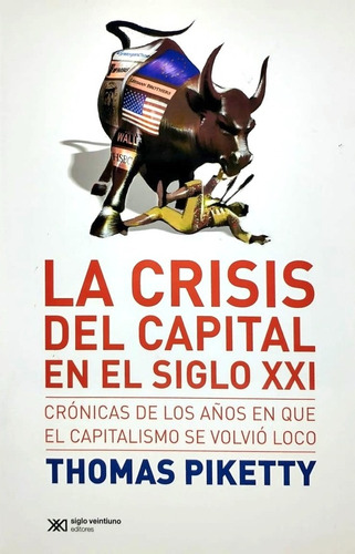 La Crisis Del Capital En El Siglo Xxi, Piketty, Siglo Xxi