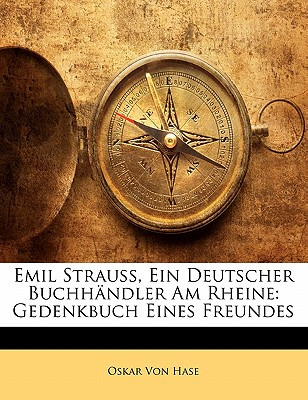 Libro Emil Strauss, Ein Deutscher Buchhandler Am Rheine: ...