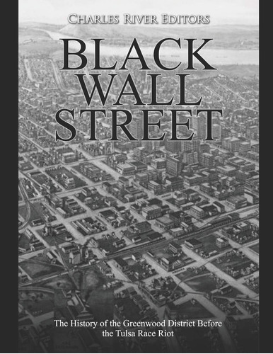 Libro: Black Wall Street: The History Of The Greenwood The