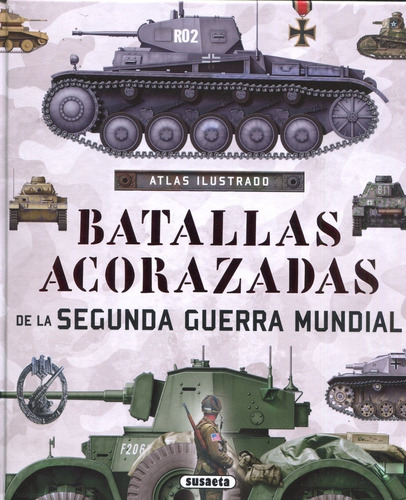 Atlas Batallas Acorazadas De La Segunda Guerra Mundial - Alc