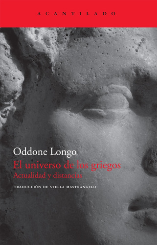 El Universo De Los Griegos - Longo, Oddone - Acantilado