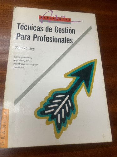 Libro Técnicas De Gestión Para Profesionales Tom Batley 1992