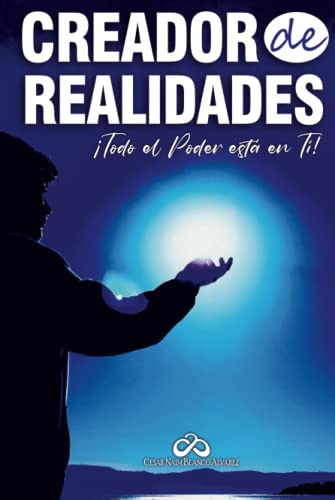 Creador De Realidades: ¡todo El Poder Esta En Ti!