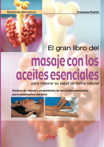 Libro:el Gran Libro Del Masaje Con Los Aceites Esenciales (s