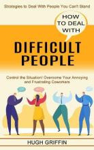 Libro How To Deal With Difficult People : Control The Sit...