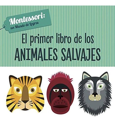 Primer Libro De Los Animales Salvajes, El - Chiara Piroddi
