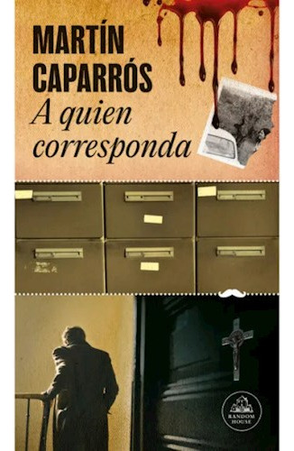 Libro A Quien Corresponda De Martin Caparros