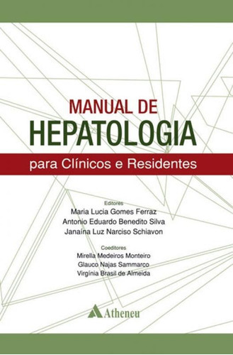 Manual De Hepatologia Para Clínicos E Residentes, De Ferraz, Maria Lucia Gomes. Editora Atheneu, Capa Mole Em Português