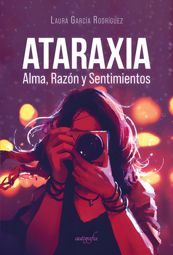 Ataraxia Alma Razon Y Sentimiento - Garcia Rodriguez,laura