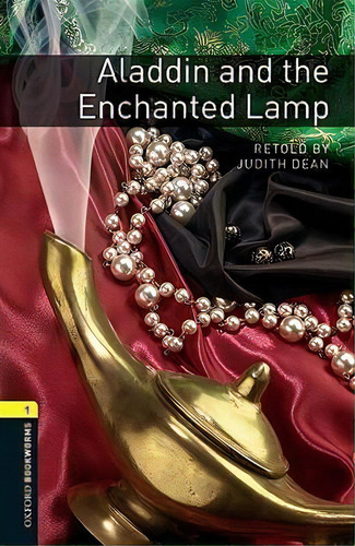 Oxford Bookworms Library: Level 1:: Aladdin And The Enchante, De Judith Dean. Oxford Bookworms, Vol. 1. Editorial Gardners, Tapa Blanda En Inglés