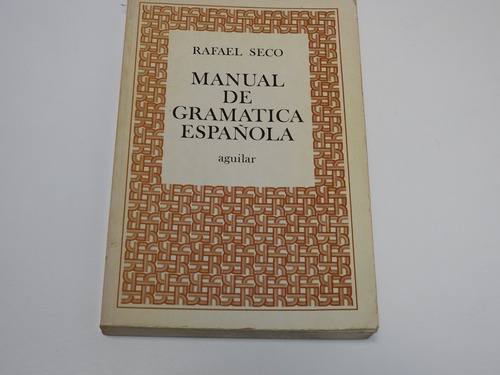 Manual De Gramatica Española. Rafael Seco - L546