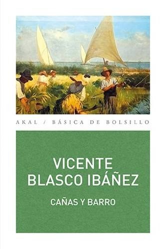 Cañas Y Barro, Blasco Ibáñez, Ed. Akal