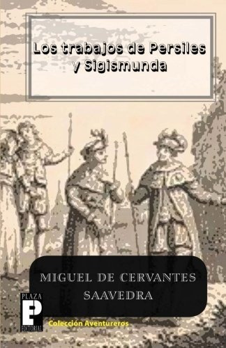 Los Trabajos De Persiles Y Sigismunda (spanish Edition)