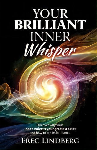 Your Brilliant Inner Whisper: Discover Why Your Inner Voice Is Your Greatest Asset And How To Tap..., De Lindberg, Erec. Editorial Ambassador Pr Llc, Tapa Blanda En Inglés