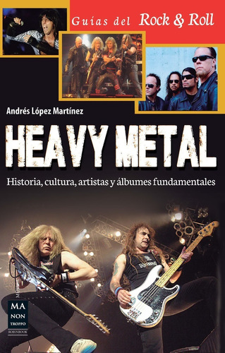 Heavy Metal - Historia, Cultura, Artistas Y Álbumes