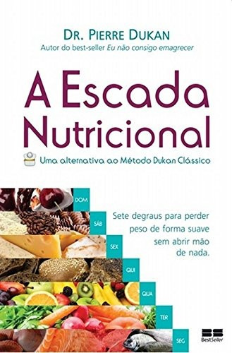 A Escada Nutricional Livro Pierre Dukan Nao Consigo Emagrece