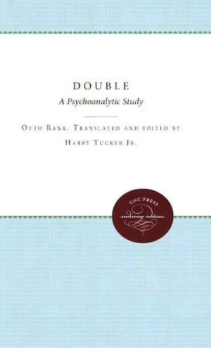 The Double : A Psychoanalytic Study, De Harry Tucker Jr.. Editorial The University Of North Carolina Press, Tapa Blanda En Inglés