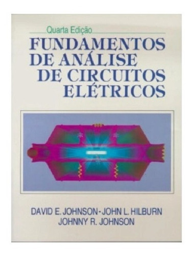 Fundamentos De Analise De Circuitos Eletricos, De David Johnson. Editora Ltc Em Português (Usado)