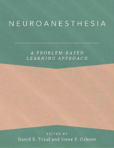 Neuroanesthesia: A Problem-based Learning Approach, De Magdalena Anitescu. Editorial Oxford University Press Inc, Tapa Dura En Inglés