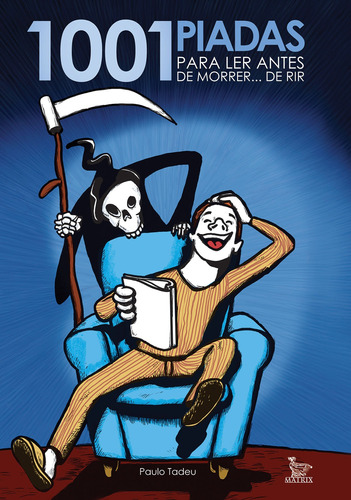 1001 piadas para ler antes de morrer... De rir, de Tadeu, Paulo. Editora Urbana Ltda, capa mole em português, 2010