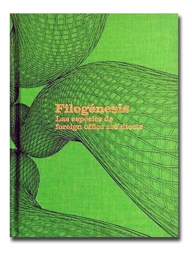 Filogénesis. Las Especies De Foreign Office Architects