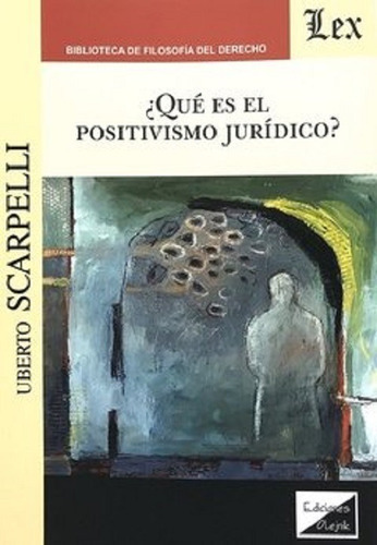 Qué Es El Positivismo Jurídico?, De Scarpelli, Uberto., Vol. 1. Editorial Olejnik, Tapa Blanda, Edición 1 En Español, 2020