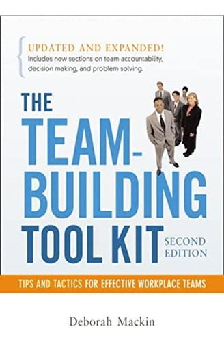 The Team-building Tool Kit: Tips And Tactics For Effective Workplace Teams, De Mackin, Deborah. Editorial Amacom, Tapa Blanda En Inglés