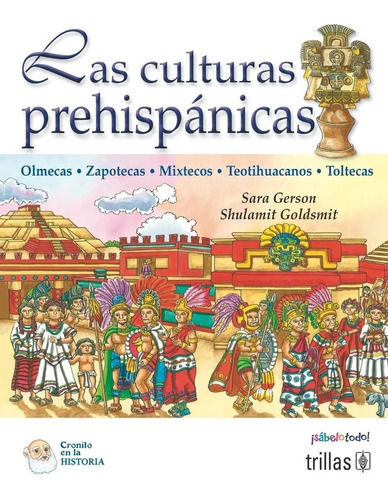 Culturas Prehispanicas, Las / Serie Cronito En La Historia, De Gerson, Sara. Editorial Trillas Infantil, Tapa Blanda En Español, 0