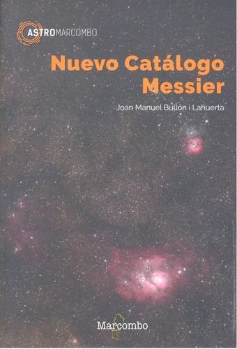 Nuevo catÃÂ¡logo Messier, de BULLON LAHUERTA , JOAN MANUEL. Editorial Marcombo, tapa blanda en español