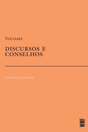 Discursos e conselhos, de Voltaire. Série Coleção Clássicos Editora Wmf Martins Fontes Ltda, capa mole em português, 2021