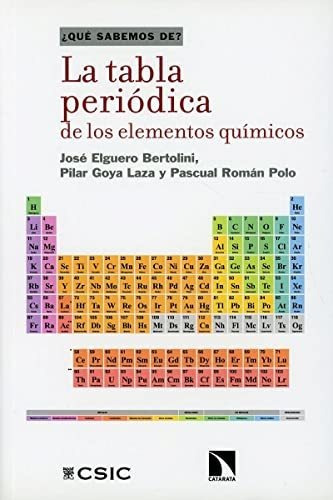 La Tabla Periodica De Los Elementos Quimicos, De Goya Laza, Pilar. Editorial Los Libros De La Catarata En Español