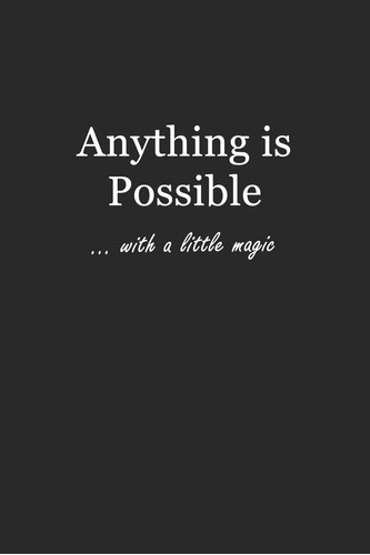 Libro: Anything Is Possible: With A Little Magic 6x9 - Lined