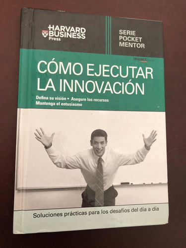 Libro Cómo Ejecutar La Innovación - Harvard Business