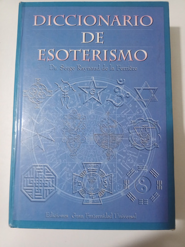 Diccionario De Esoterismo. Dr. Serge Raynaud De La Ferriere