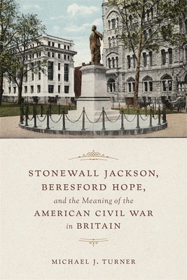 Libro Stonewall Jackson, Beresford Hope, And The Meaning ...